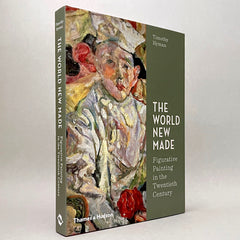 The World New Made: Figurative Painting in the Twentieth Century