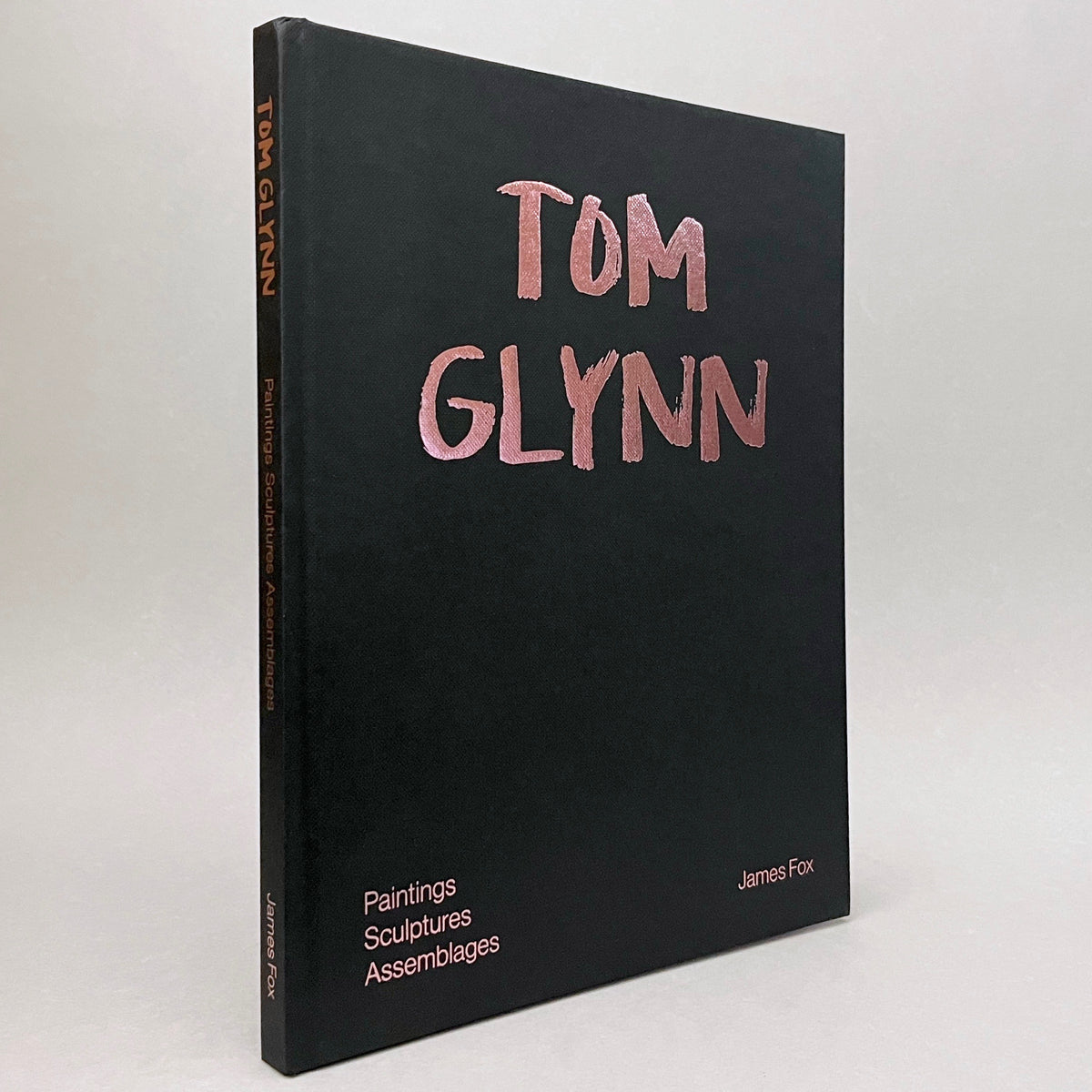 Tom Glynn: Paintings Sculptures Assemblages