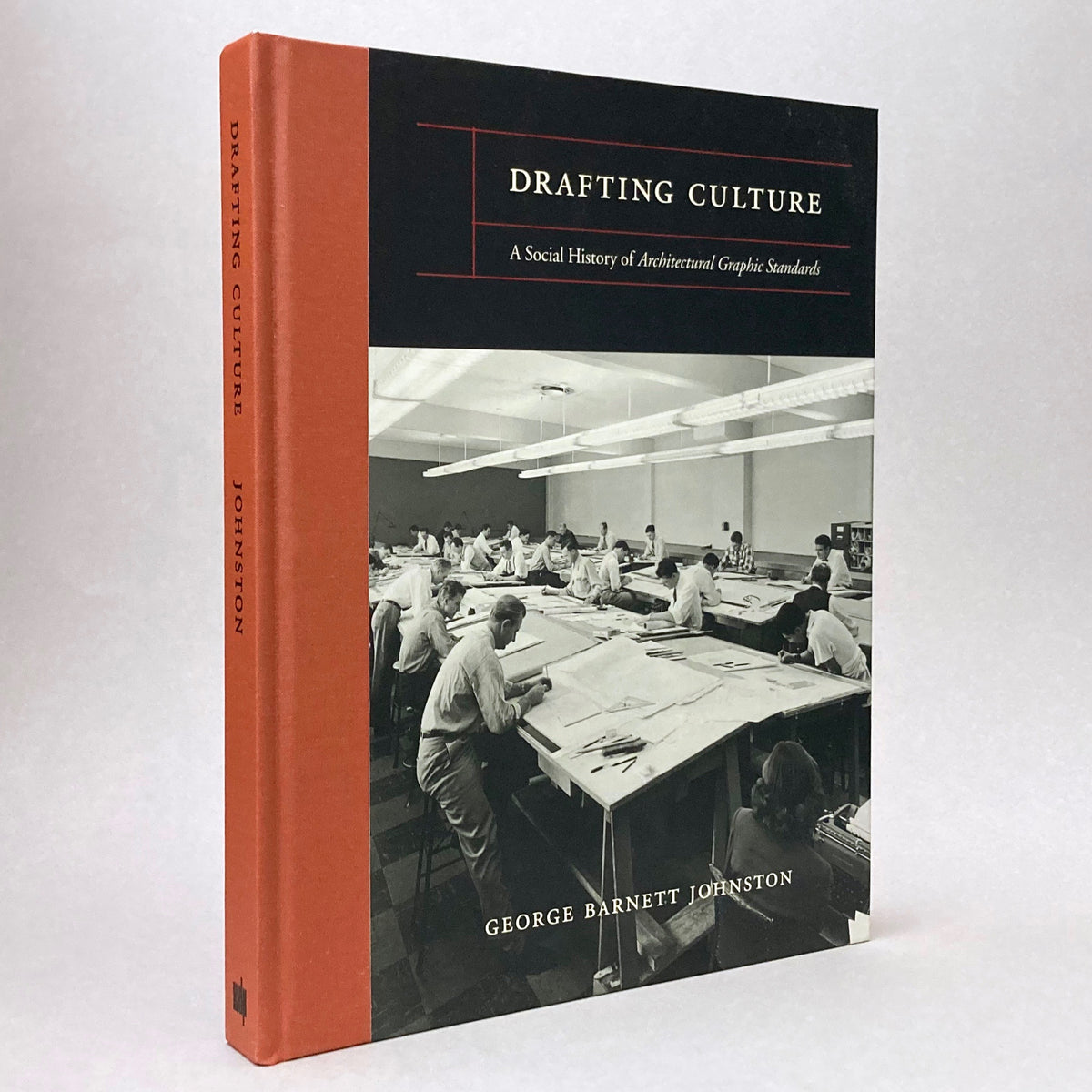 Drafting Culture: A Social History of Architectural Graphics Standards