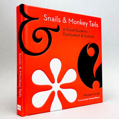 Snails and Monkey Tails: A Visual Guide to Punctuation & Symbols