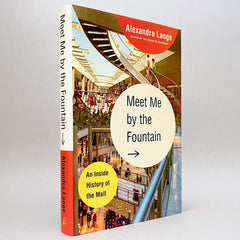 Meet Me by the Fountain: An Inside History of the Mall (Non-mint)