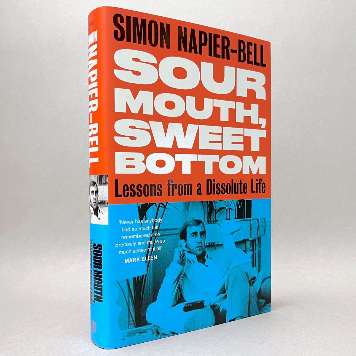 Simon Napier-Bell: Sour Mouth, Sweet Bottom - Lessons from a Dissolute Life