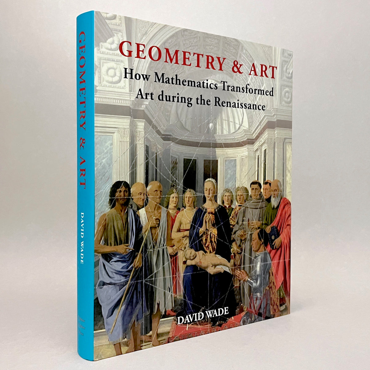 Geometry & Art: How Mathematics Transformed Art During the Renaissance