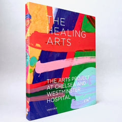 The Healing Arts: The Arts Project at Chelsea and Westminster Hospital