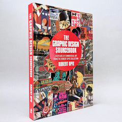 The Graphic Design Sourcebook: 200 Years of Commercial Art from the Robert Opie Collection