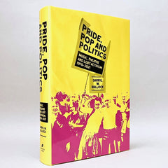 Pride, Pop and Politics: Music, Theatre and LGBT Activism, 1970–2022